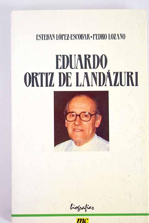 Eduardo Ortiz de Landázuri: el médico amigo - López-Escobar, Esteban