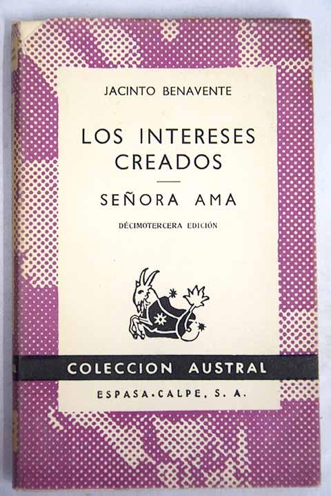 Los intereses creados ; Señora ama - Benavente, Jacinto