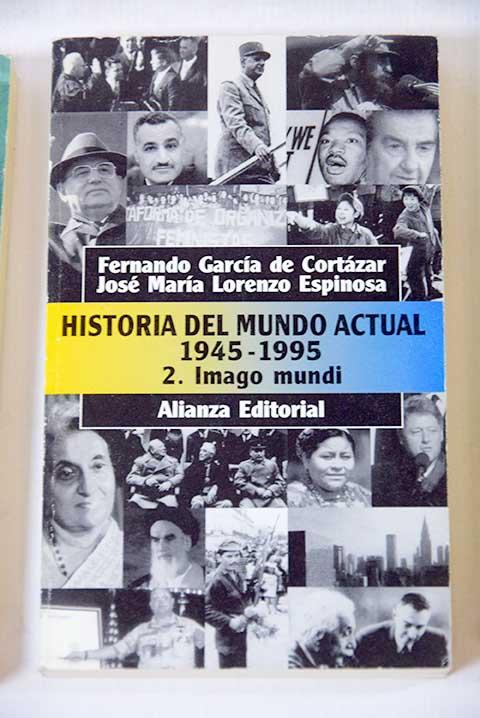 Historia del mundo actual: (1945-1995), 2. Imago mundi - García de Cortázar, Fernando