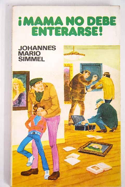 Mamá no debe enterarse! - Simmel, Johannes Mario
