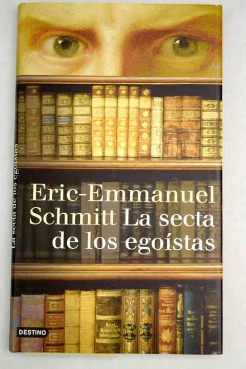 La secta de los egoístas - Schmitt, Eric-Emmanuel