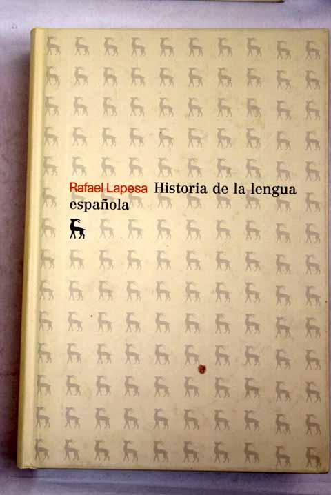 Historia de la lengua española - Lapesa, Rafael