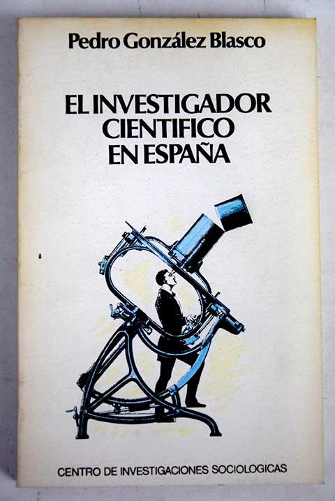 El investigador científico en España - González Blasco, Pedro