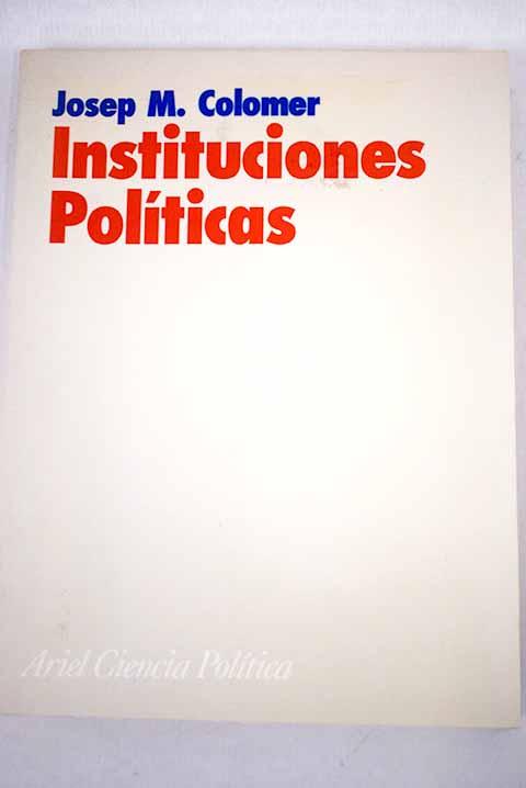 Instituciones políticas - Colomer, Josep M.