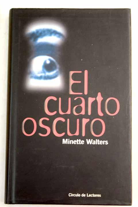 El cuarto oscuro de Walters, Minette: Círculo de Lectores ... El cuarto oscuro de Walters, Minette: Círculo de Lectores ...
