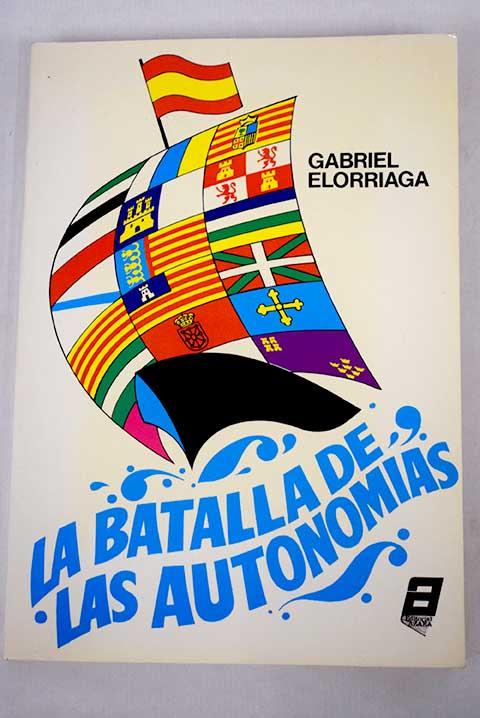 La batalla de las autonomÃ­as - Elorriaga, Gabriel