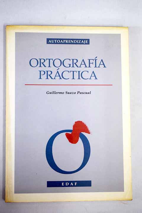 Ortografía práctica - Suazo Pascual, Guillermo