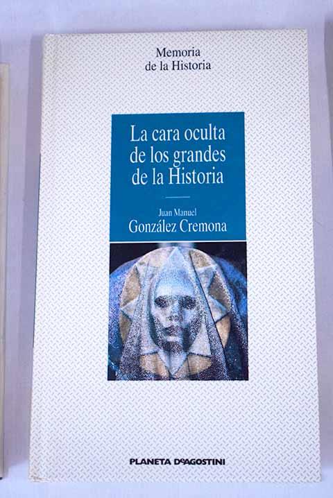 30028724811 - La cara oculta de los grandes de la historia (Juan Manuel gonzález Cremona) - (Audiolibro Voz Humana)