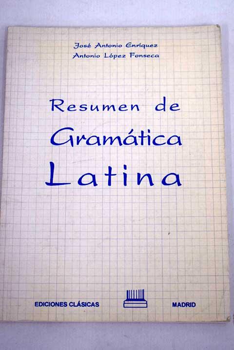 Resumen de gramática latina - Enríquez, José Antonio