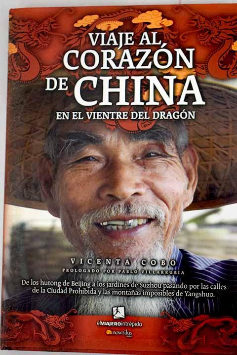 Viaje al corazón de China en el vientre del dragón: de los