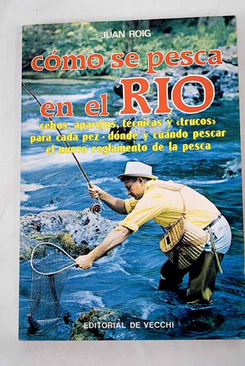 Cómo se pesca en el río - Roig, Juan