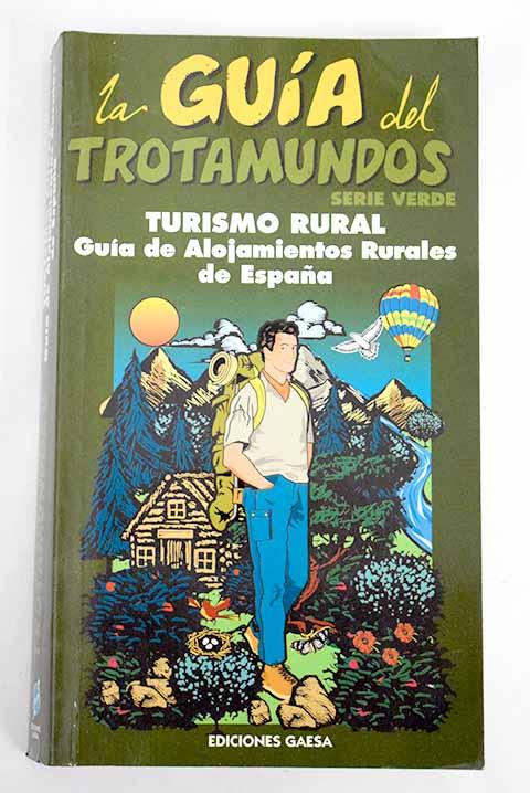 Turismo rural: guía de alojamientos rurales de España