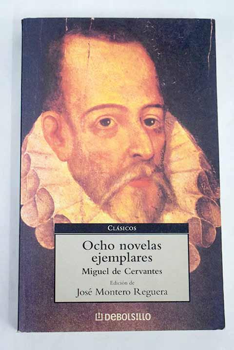Ocho novelas ejemplares - Cervantes Saavedra, Miguel de