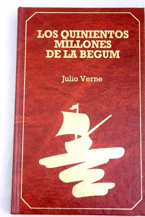 Los quinientos millones de la Begum - Verne, Julio