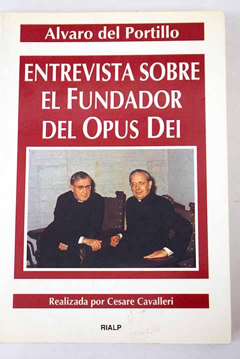 Entrevista sobre el fundador del Opus Dei - Álvaro del Portillo