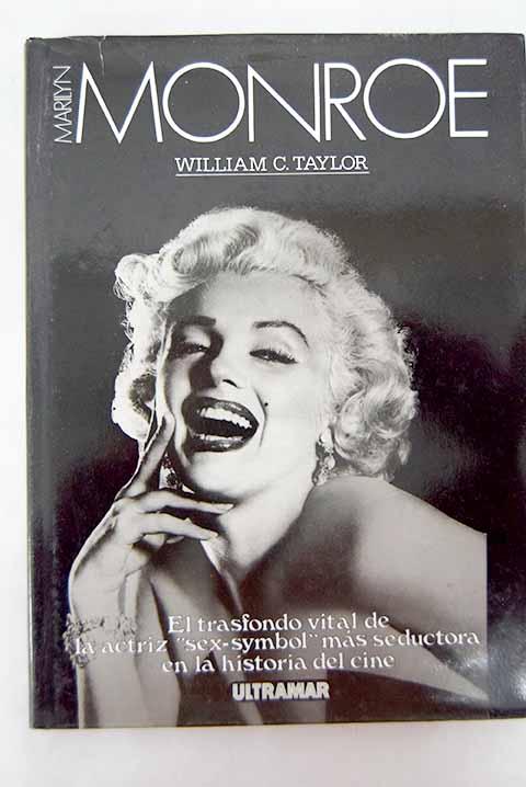 Marilyn Monroe: la vida, las inquietudes, los amores y la misteriosa muerte del gran mito erótico de Hollywood - Giménez Sales, Miguel