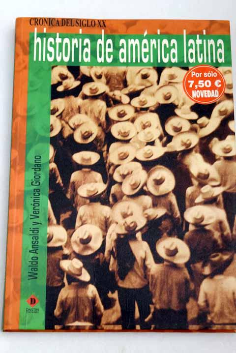 Historia de América Latina: una perspectiva sociológico-histórica, 1880-2006 - Ansaldi, Waldo
