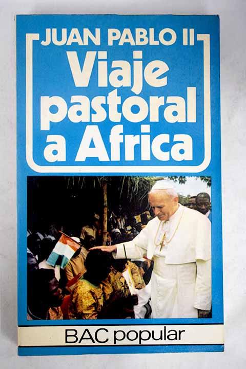 Viaje pastoral a África - Juan Pablo II