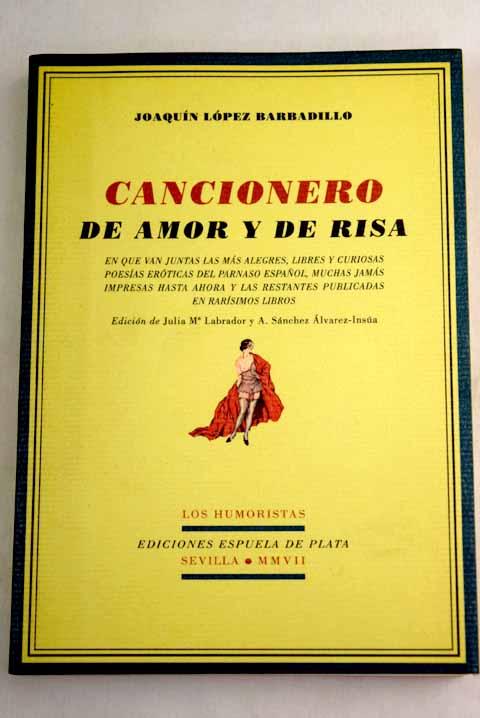 Cancionero de amor y de risa: en que van juntas las mas alegres, libres y curiosas poesías eróticas del parnaso español
