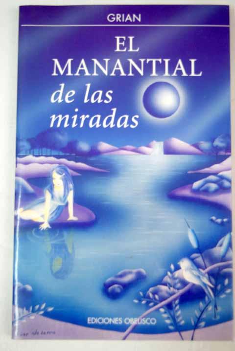 El manantial de las miradas - Grian