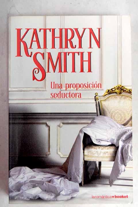 Una proposición seductora - Smith, Kathryn