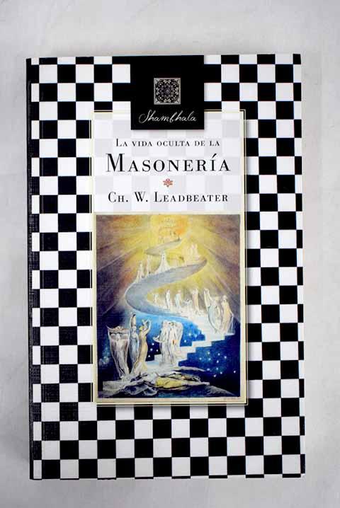 La vida oculta de la masonería - Leadbeater, C. W.