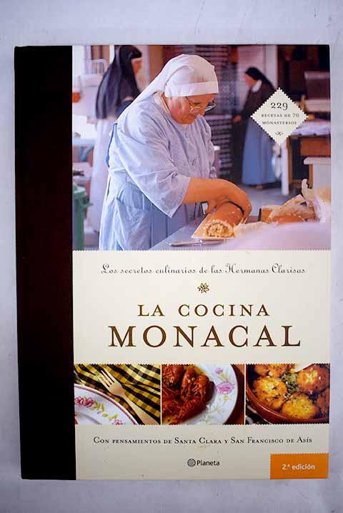 La cocina monacal: los secretos culinarios de las Hermanas Clarisas : 229 recetas de 70 monasterios