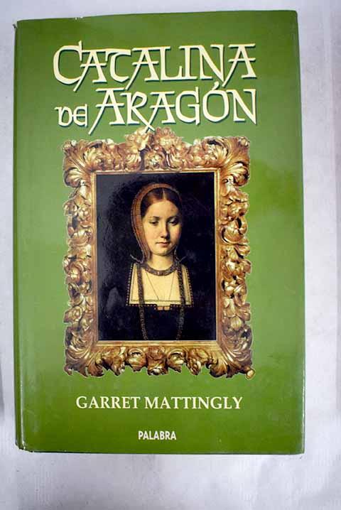 Catalina de Aragón - Mattingly, Garrett