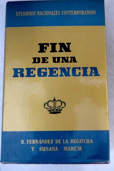 30315412236 - Fin de una regencia (Ricardo FERNÁNDEZ DE LA REGUERA) - (Audiolibro Voz Humana)