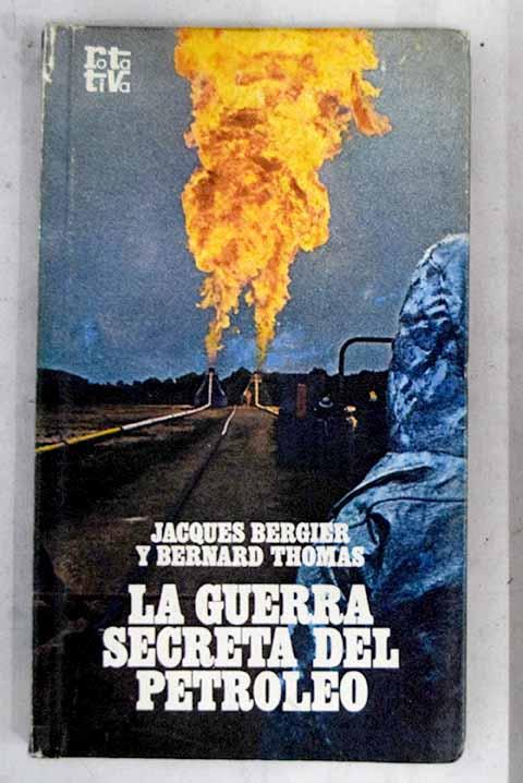 La guerra secreta del petroleo - Bergier, Jacques