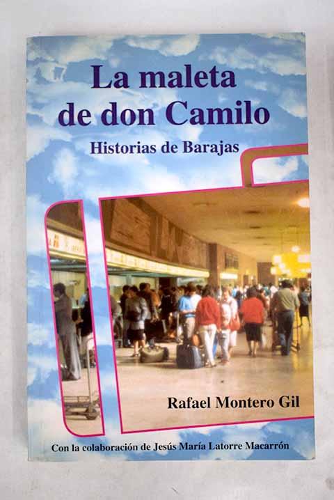 La maleta de don Camilo: historias de Barajas - Montero, Rafael