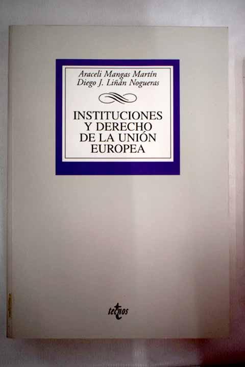Instituciones y derecho de la Unión Europea - Mangas Martín, Araceli