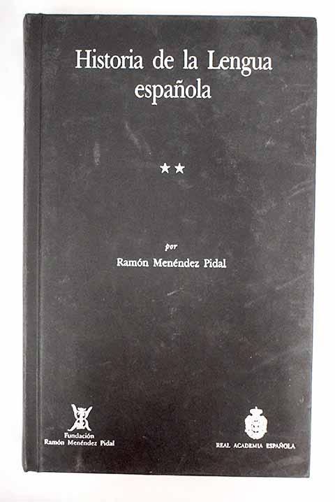 Historia de la lengua española, tomo II - Menéndez Pidal, Ramón