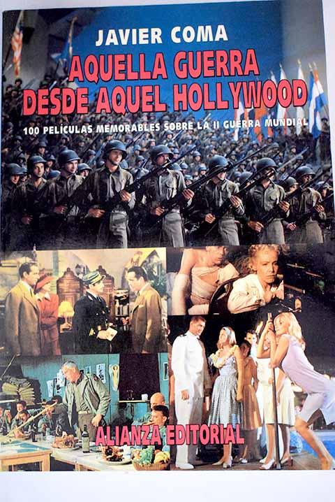 Aquella guerra desde aquel Hollywood: 100 películas memorables sobre la segunda guerra mundial - Coma, Javier