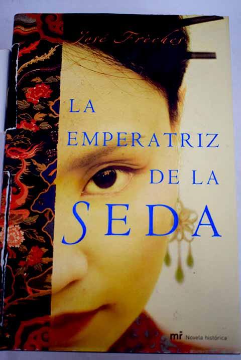 La emperatriz de la seda - Freches, José