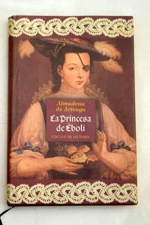 La princesa de Éboli - Arteaga, Almudena de