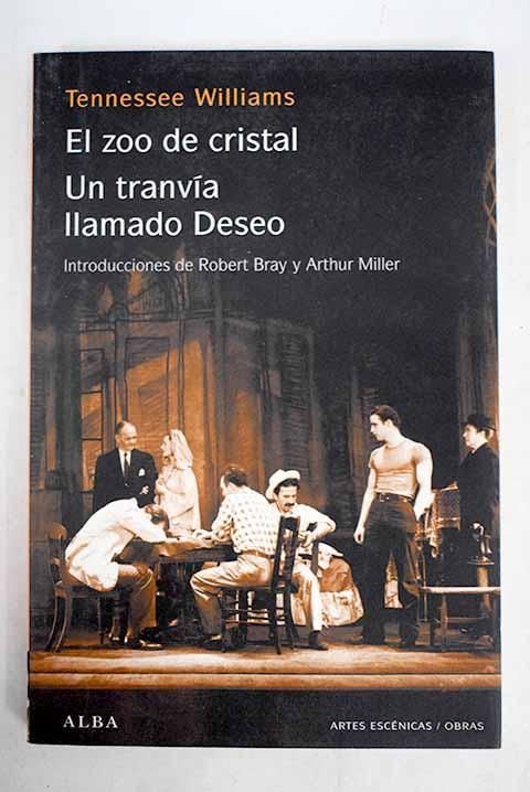 Un tranvía llamado Deseo / El zoo de cristal