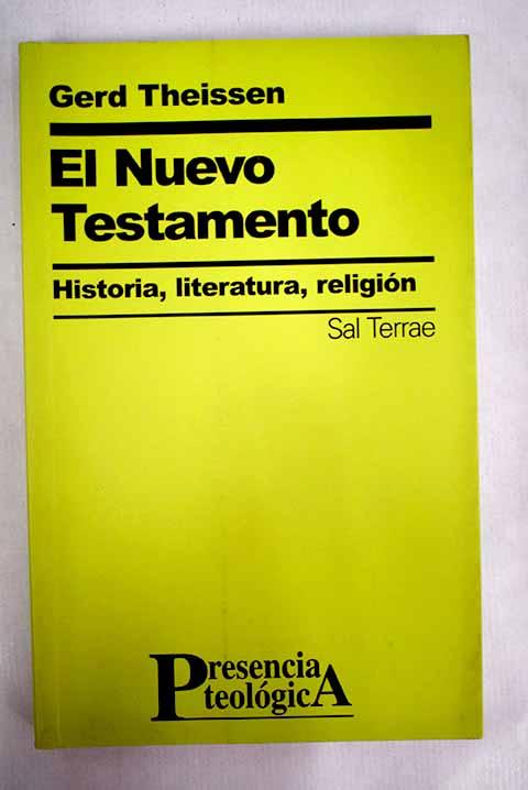 El Nuevo Testamento: historia, literatura, religión - Theissen, Gerd