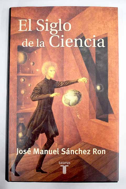 El siglo de la ciencia - Sánchez Ron, José Manuel