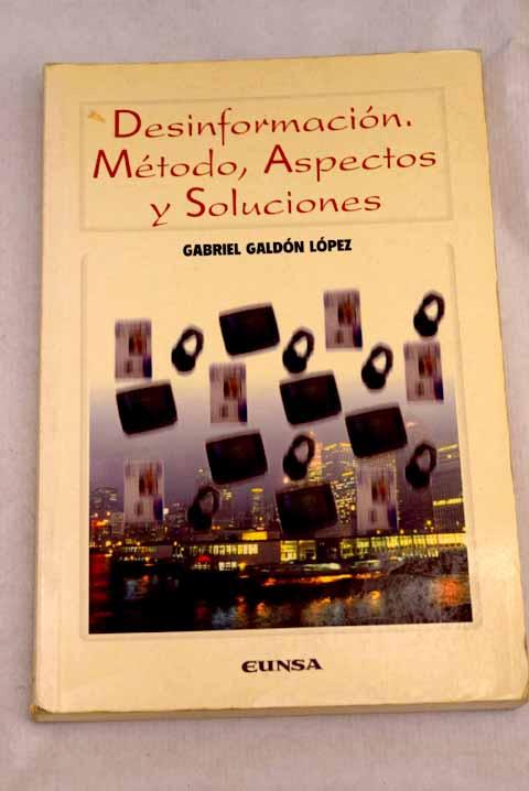 Desinformación: método, aspectos y soluciones - Galdón López, Gabriel