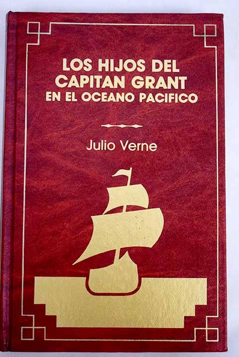 Los hijos del capitán Grant, tercera parte: Océano Pacífico - Verne, Julio