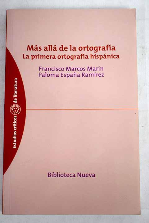 Más allá de la ortografía: la primera ortografía hispánica - Marcos Marín, Francisco