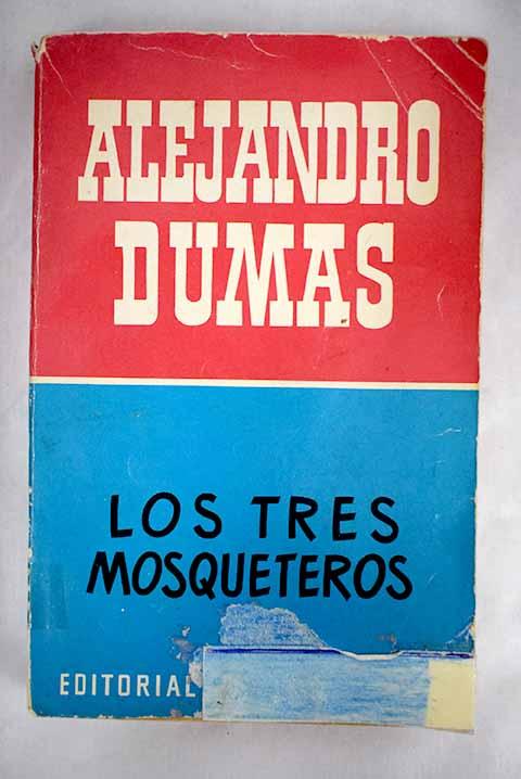 Los tres Mosqueteros - Dumas, Alejandro