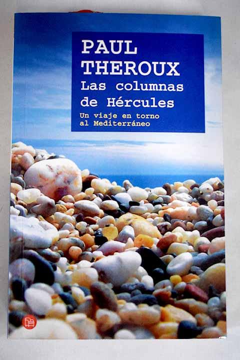 Las columnas de Hércules: un viaje en torno al Mediterráneo - Theroux, Paul