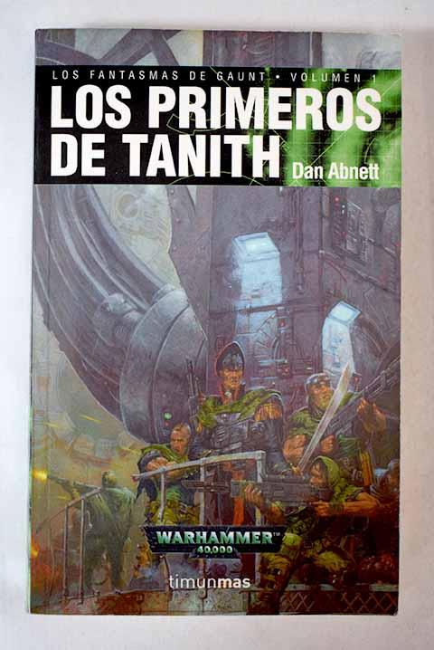 Los primeros de Tanith - Abnett, Dan