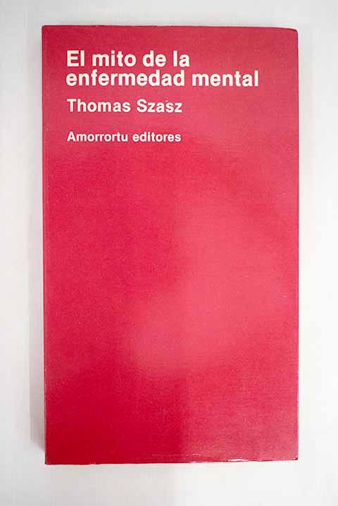 El mito de la enfermedad mental - Szasz, Thomas S.