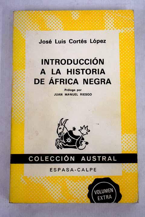 Introducción a la historia de África negra - Cortés López, José Luis