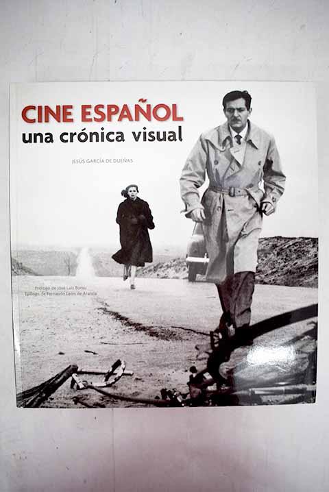 Cine español: una crónica visual : desde 1896 hasta nuestros días - García de Dueñas, Jesús