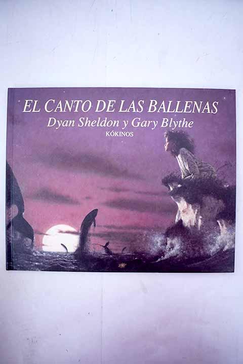 El canto de las ballenas: una historia de Dyan Sheldon - Sheldon, Dyan