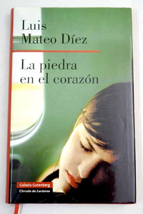 La piedra en el corazón: (cuaderno de un día de marzo) - Díez, Luis Mateo